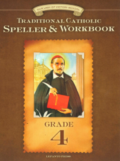 Traditional Catholic Speller & Workbook 4
